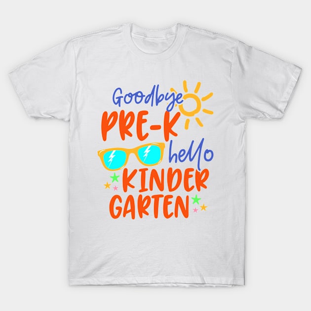 Goodbye Pre-k Hello Kindergarten Last Day of School T-Shirt by BramCrye